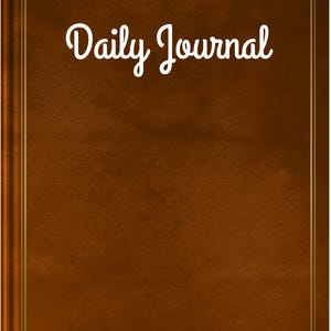 Peut inclure: Un journal quotidien marron avec l'inscription "Daily Journal" en écriture blanche. La couverture a un aspect texturé, avec une ligne verticale dorée sur le côté gauche et une bordure dorée.