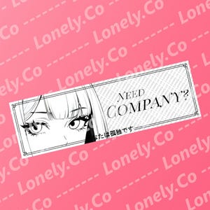 Need Company? | JDM Anime Slap Sticker | Lonely.Co series No2