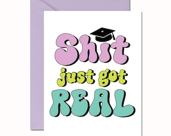 Shit Just Got Real Graduation Card, Funny Sweary Grad Card