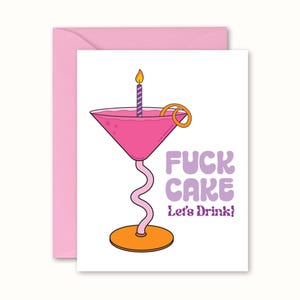 Fick Kuchen Let's Drink Geburtstagskarte, Cocktails Geburtstagskarte, lustige schwörende Karten, Freund Geburtstagsgrußkarten