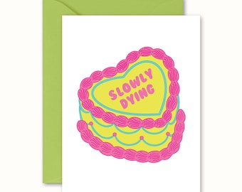 Slowly Dying Funny Birthday Card, Heart Shaped Retro Vintage Cake, Snarky rude birthday