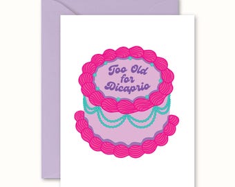 Too Old For Dicaprio, Funny Birthday Card, Vintage Retro Cake