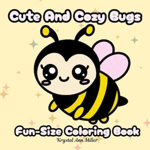 Op de afbeelding: Een kleurboekcover voor kinderen met de titel "Cute And Cozy Bugs" en de ondertitel "Fun-Size Coloring Book". De cover toont een cartoonbij met zwarte en gele strepen, roze vleugels en grote ogen. Er zijn ook drie kleine vierkante illustraties van een vlinder, een rups en een slak.