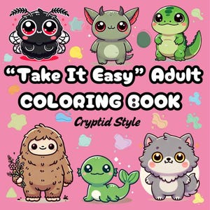 Puede incluir: Una portada de libro para colorear para adultos de color rosa con el título "Take It Easy" y el subtítulo "Cryptid Style". La portada presenta seis criaturas críptidas de dibujos animados en varios colores, incluyendo un insecto negro, un duende verde y un lagarto verde.