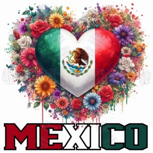 Puede incluir: Una imagen en forma de corazón de la bandera mexicana rodeada de flores coloridas. La palabra "MEXICO" está escrita en letras negritas debajo del corazón.