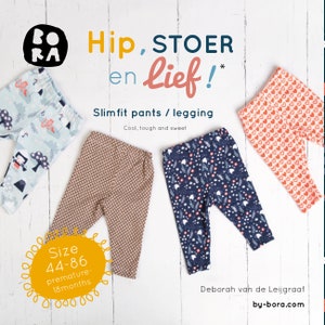 Op de afbeelding: Drie paar baby leggings in verschillende patronen: blauw met witte bloemen, bruin met een geometrisch patroon en oranje met witte hartjes. De leggings liggen op een wit houten oppervlak. De tekst "Hip, STOER en lief!" is geschreven in geel, blauw en roze. De tekst "Slimfit pants / legging" is geschreven in zwart. De tekst "Cool, tough and sweet" is geschreven in zwart. De tekst "Size 44-86 premature- 18months" is geschreven in zwart op een gele cirkel. De tekst "Deborah van de Leijgraaf by-bora.com" is geschreven in zwart.