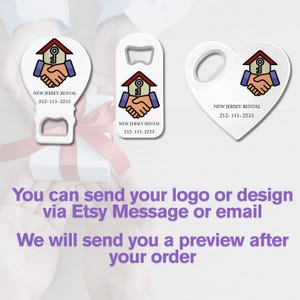 May include: White bottle openers in key, rectangle, and heart shapes, each with a logo of a house, key, and handshake. The text "NEW JERSEY RENTAL 212-111-2233" is printed on each. The image also includes text: "You can send your logo or design via Etsy Message or email. We will send you a preview after your order."