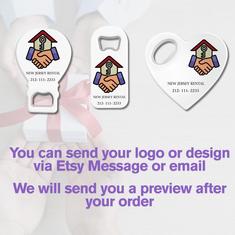 May include: White bottle openers in key, rectangle, and heart shapes, each with a logo of a house, key, and handshake. The text "NEW JERSEY RENTAL 212-111-2233" is printed on each. The image also includes text: "You can send your logo or design via Etsy Message or email. We will send you a preview after your order."