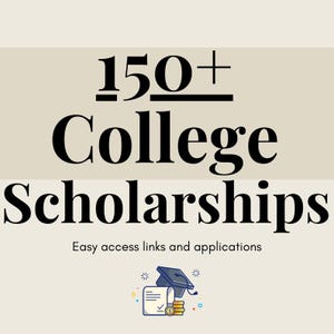 May include: A graphic with the text "150+ College Scholarships" in black text on a beige background. The text "Easy access links and applications" is below the main text. A cartoon illustration of a graduation cap, a check mark, and coins is below the text.