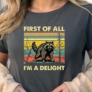 Tout d'abord, je suis un délice sarcastique chemise amateur d'opossum en colère, chemise sarcastique mignonne, amour de soi sarcastique, chemise sarcasme