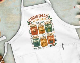 Christmas Is My Jam Apron, Joy Faith Peace Hope Light Grace Apron, Funny Christmas Kitchen Gift, Holiday Baking Apron, Christmas Baker Gift
