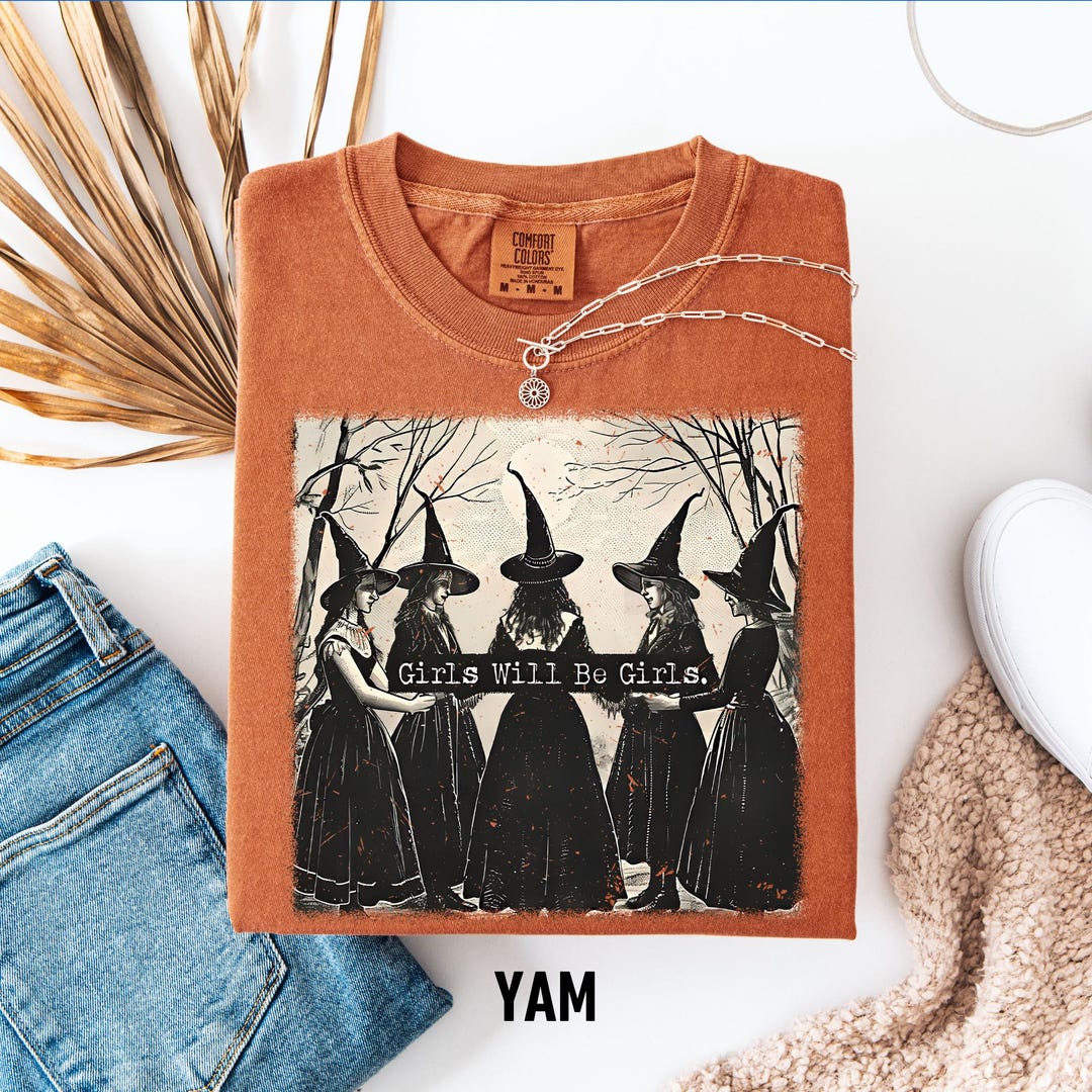 Girls Will Be Girls, Witch, Comfort Colors Shirt, Funny Witch Shirt ...