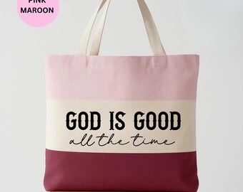 God Is Good All The Time Tote Bag, Christian Faith Gift, Inspirational Religious Bag, Church Tote, Christian Gift For Women, Scripture Bag