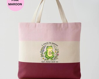 I Could Be Meaner But Jesus Said No Frog Tote Bag, Funny Christian Tote, Faith Gift, Religious Humor Bag, Christian Gift For Women