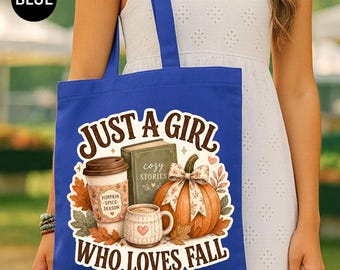 Just a Girl Who Loves Fall Tote Bag, Autumn Lover Tote, Fall Aesthetic Bag, Cute Pumpkin Season Gift, Cozy Autumn Shopping Bag for Her