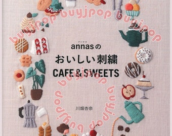 Japanese Embroidery Craft Pattern Book annas Yummy Cake Sweet Bread Food