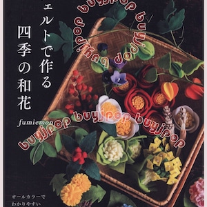 Japanese Felt Craft Pattern Book Japanese Flowers of the Four Seasons