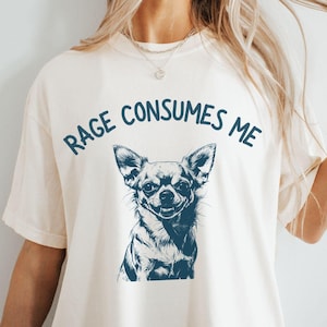 Rage Consumes Me Funny Chihuahua Vintage Shirt, Comfort Colors Chihuahua Owner Gift, Retro Chihuahua Mom Tee, Cute Funny Chi T-Shirt
