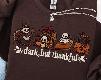 Spooky Thanksgiving Sweatshirt, Gothic Thanksgiving Shirt, Skeleton Turkey Sweatshirt, Funny Thanksgiving Tee, Dark Fall Shirt