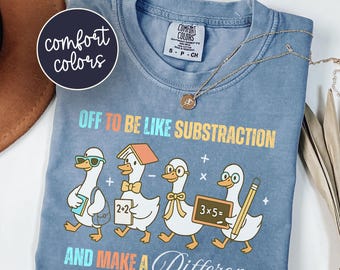 Be Like Subtraction And Make A Difference Comfort Colors Math Teacher Shirt, Mathematics Teacher Appreciation Gift For New Math Teacher Tee