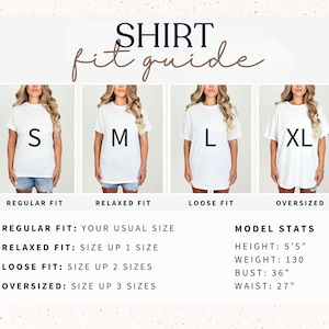 May include: A shirt fit guide infographic displaying four white t-shirts labeled S, M, L, and XL, corresponding to regular, relaxed, loose, and oversized fits. Text includes sizing instructions and model stats: height 5'5", weight 130, bust 36", waist 27".