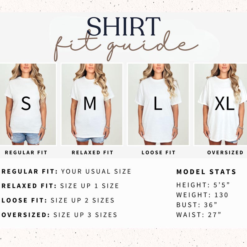 May include: A shirt fit guide infographic displaying four white t-shirts labeled S, M, L, and XL, corresponding to regular, relaxed, loose, and oversized fits. Text includes sizing instructions and model stats: height 5'5", weight 130, bust 36", waist 27".