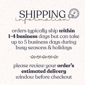 May include: Text on a cream-colored background reads "SHIPPING information." It states that orders typically ship within 1-4 business days, but can take up to 5 business days during busy seasons and holidays. It also says to review the estimated delivery window before checkout.