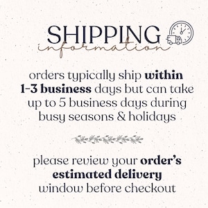 Peut inclure: Un graphique avec du texte sombre sur un fond clair mouchet&eacute;. Le texte indique : SHIPPING information, orders typically ship within 1-3 business days but can take up to 5 business days during busy seasons & holidays, please review your order's estimated delivery window before checkout. Une ic&ocirc;ne d'horloge et de camion est incluse.