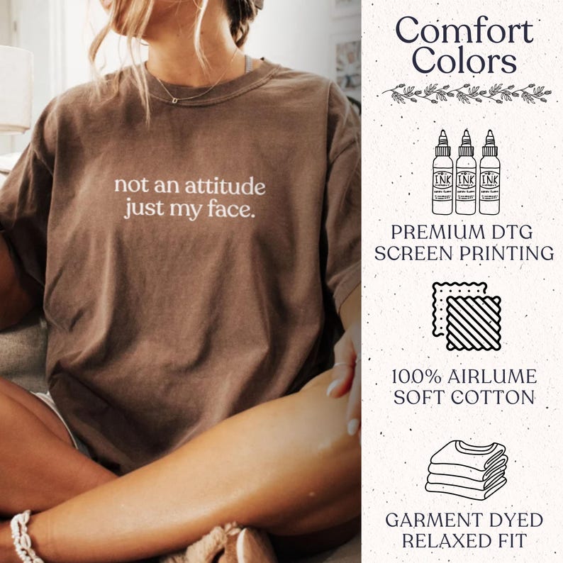 Comfort Colors® Its Not An Attitude Its Just My Face Sarcastic Funny Mood Shirt, Resting Face Tee Gag Gift, Funny RBF T-Shirt image 8