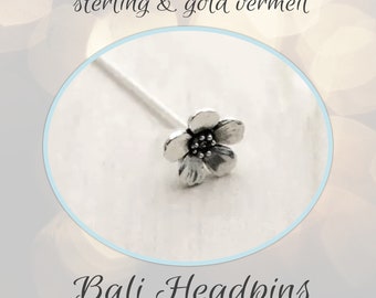 CLOSING SHOP Bali Flower Headpins Sterling or Gold Vermeil, 24 gauge, 50mm long, 7mm head - one pair (2 pieces)