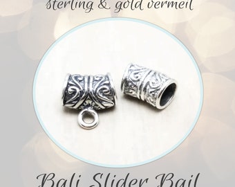 CLOSING SHOP Scroll SLIDER Bail with loop, Choose Bali Sterling Silver or 24kt Gold Vermeil, 10.5mm x 6.5mm (4.5mm opening)