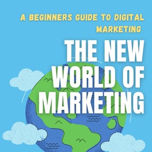 The New World of Marketing - Digital Marketing | Guide for Beginners in Online Marketing and Digital Transformation | Fast-track Course