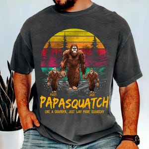 Papasquatch Shirt Like A Grandpa Just More Squatchy Funny Sasquatch Gift For Papa Custom Bigfoot Tee Personalized Father&#39;s Day Present Tee