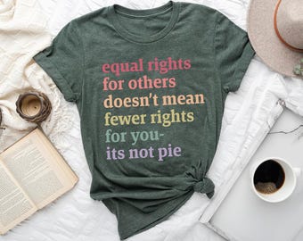 Equality Quote T-Shirt: Funny Activist Empowerment Tee