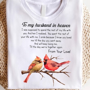 To My Husband in Heaven Shirt - Cardinal Memorial Shirt - Remembrance Tee for Wife - Grief Gift - In Memory of Husband - Sympathy Shirt