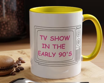 Retro TV Show in the Early 90's 11oz Ceramic Coffee Mug, Perfect for Nostalgic Gifts, Early 90's Lover, 90's Decor, Tea or Coffee Lover