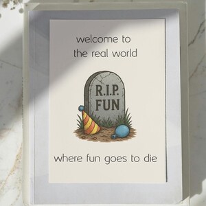 Welcome To The Real World - Where Fun Goes To Die - graduation card - funny - sarcastic - congratulations - grad card - dark humor
