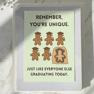 Remember, You're Unique.  Just Like Everyone Else Graduating Today - graduation card - funny - sarcastic - congrats grad  - congratulations