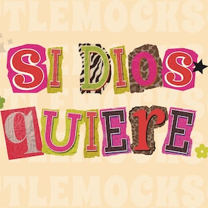 May include: A colorful graphic design with the words "Si Dios Quiere" in a collage style. The letters are in various colors and patterns, including zebra print and leopard print, set against a light yellow background.