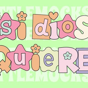 May include: A whimsical graphic design on a light green background. The text "Si Dios Quiere" is displayed in colorful, playful letters, with star and flower accents. The design has a retro, groovy aesthetic.