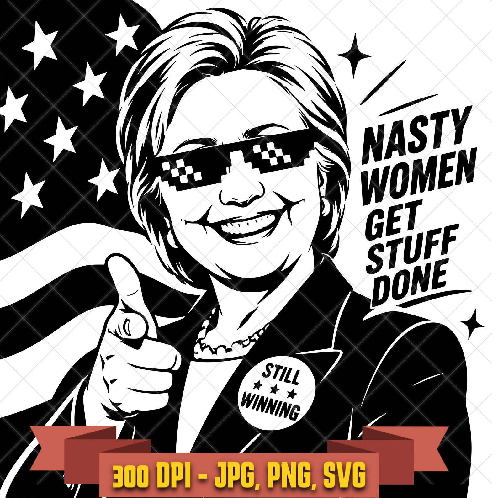 Hillary Clinton SVG, Nasty Women Get Stuff Done Cut File in the Politics collection by KleanKutChaos.