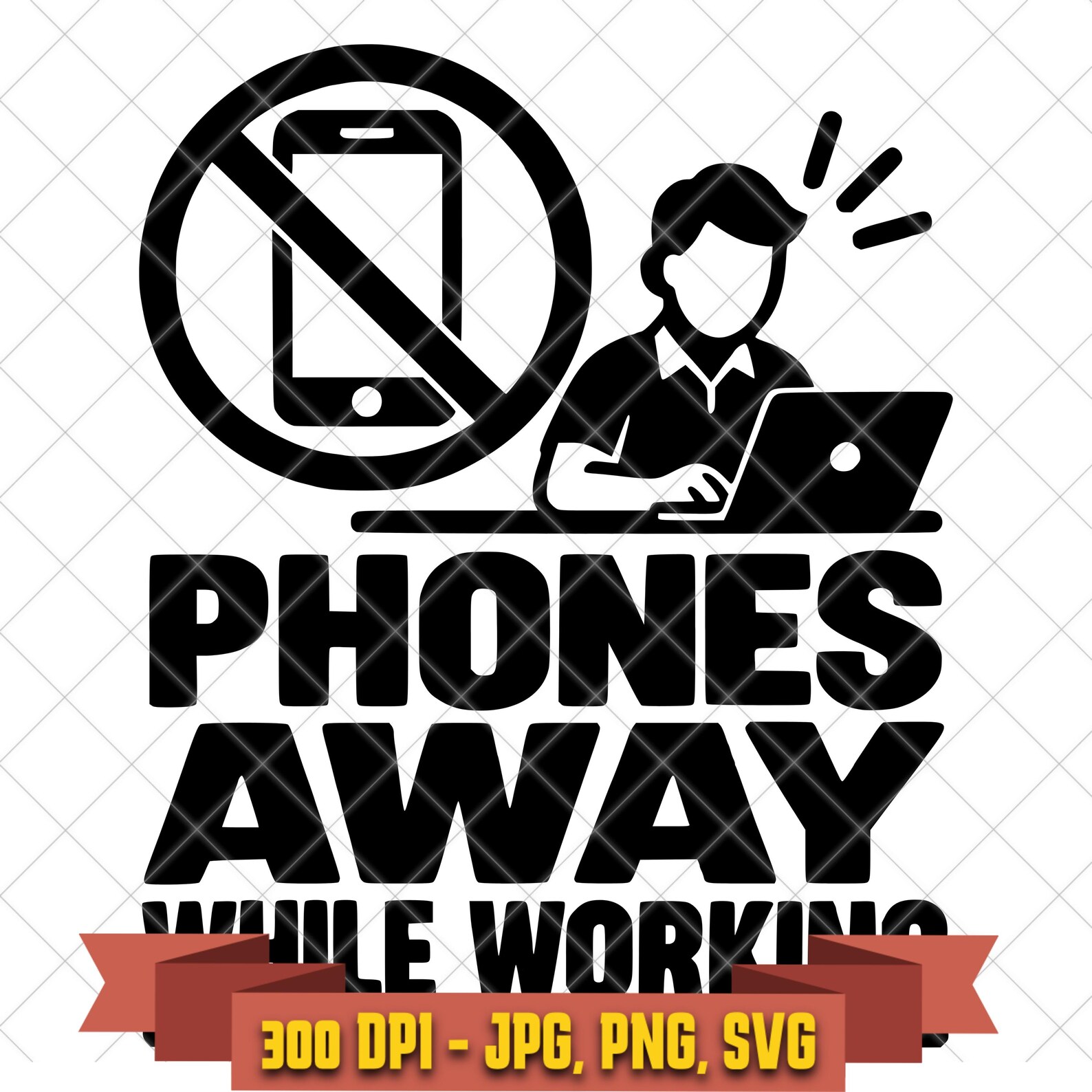 Phones Away While Working SVG, Employee Workplace Sign Cut File in the Business Graphics collection by KleanKutChaos.