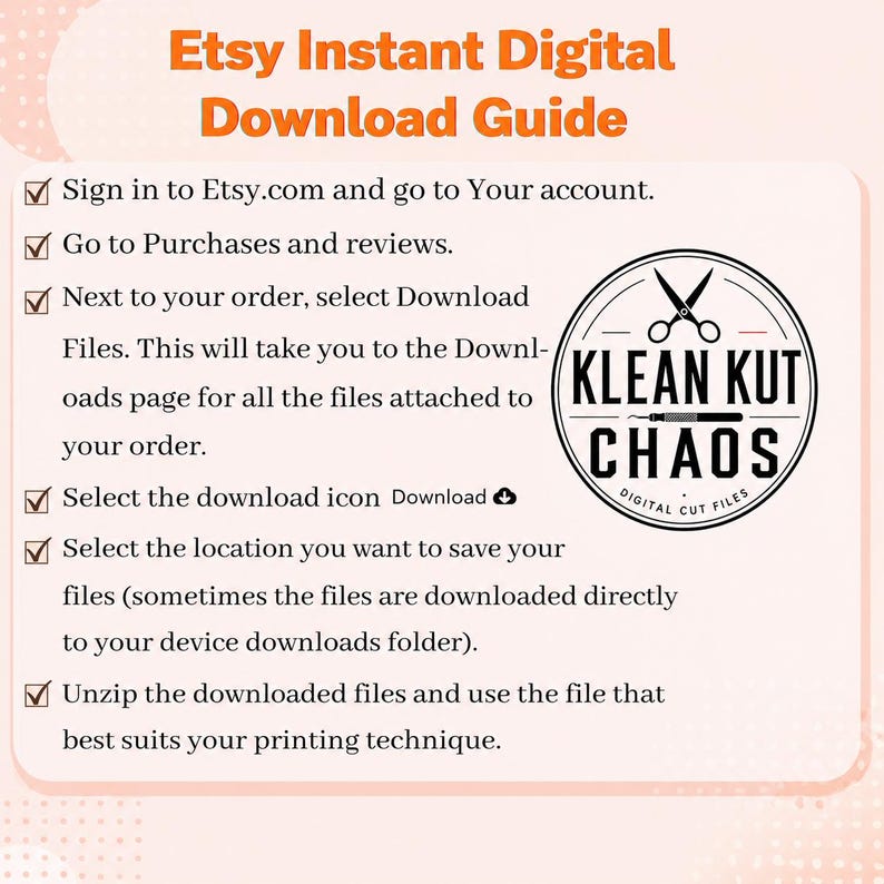 May include: An instructional guide titled Etsy Instant Digital Download Guide with a checklist of steps for accessing files. It features a circular logo for Klean Kut Chaos with scissors and text. The background is light pink with orange text headers. This image is part of the TBR Jar SVG, Book Lover Reading Tracker digital download.