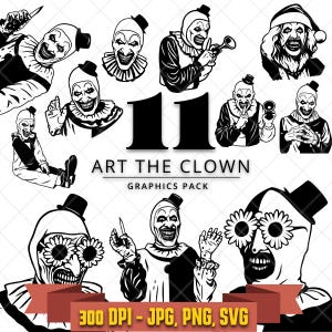 May include: A set of eleven black and white Art the Clown graphics. The images show the character in different poses, some with weapons. Text includes "ART THE CLOWN GRAPHICS PACK" and "300 DPI - JPG, PNG, SVG".