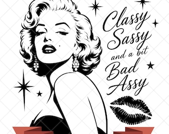 Könnte beinhalten: Eine schwarz-weiße Grafikillustration mit einem stilisierten Porträt einer Frau mit welligem Haar, Ohrringen und einem Schönheitsfleck. Der Text lautet Classy Sassy and a bit Bad Assy, ergänzt durch Sternsymbole, einen Lippenabdruck und ein Banner mit 300 DPI - JPG, PNG, SVG.