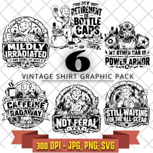Peut inclure: Un ensemble de six illustrations graphiques en noir et blanc sur le thème de Fallout avec les textes MILDLY IRRADIATED, MY RETIREMENT IS BOTTLE CAPS, MY OTHER CAR IS POWER ARMOR, POWERED BY CAFFEINE AND RADAWAY, NOT FERAL YET et STILL WAITING.