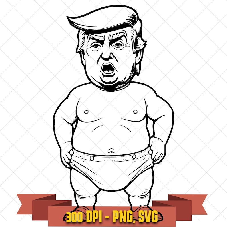 May include: A black and white line art illustration of a caricature featuring a person with a distinctive hairstyle wearing a diaper. Below the figure is a red banner containing the text 300 DPI - PNG, SVG in yellow capital letters. This image is part of the Baby Trump Silhouette, Political Satire SVG PNG (Cut File) digital download.