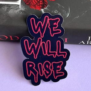 From Blood and Ash Sticker | We Will Rise | Atlantia | Quote | Casteel | Poppy | FBAA | Flesh and Fire | Waterproof | Vinyl |