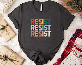 Resist Shirt, Liberal Protest Shirt, Political Democratic Social Justice Tshirt, Feminist Shirt, Defend Democracy Gift