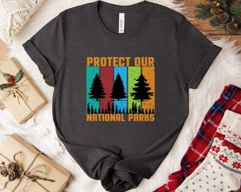 Protect Our Parks National Parks Shirt National Park Lover Gift for Park Ranger Aesthetic Hiking Crewneck Granola Girl Tee Conservation Gift